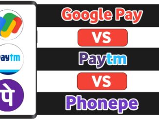 Google Pay Vs Paytm Vs Phonepe